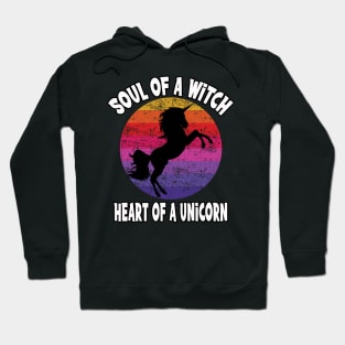 Soul Of A Witch...Heart of A Unicorn Hoodie